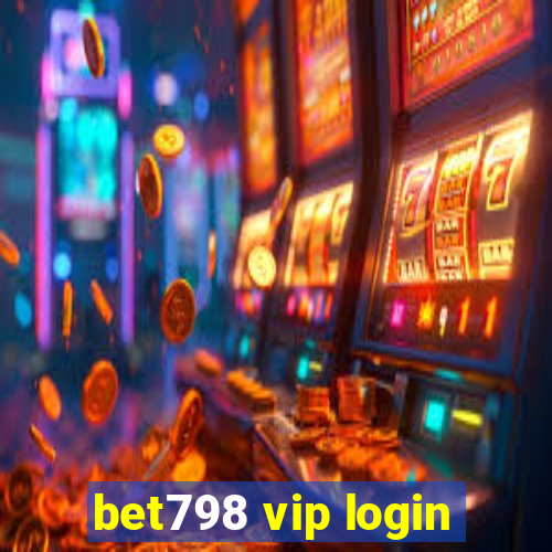 bet798 vip login